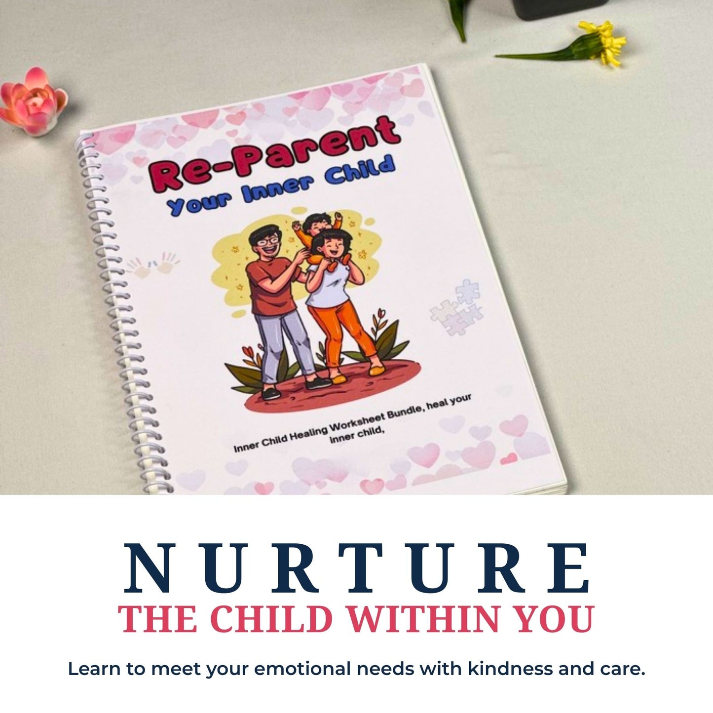 Re-Parent Your Inner Child: A Guide to Healing Childhood Wounds and Building Self-Compassion