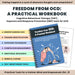 FREEDOM FROM OCD: A PRACTICAL WORKBOOK | Cognitive Behavioral Therapy | CBT Worksheets | Exposure and Response Prevention ERP Tools | OCD Cycle | Anxiety Worksheets